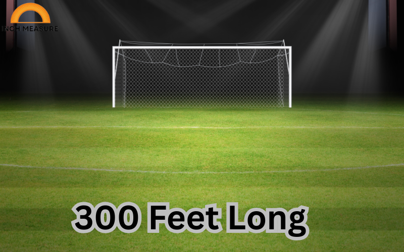 How Far Is 300 Feet?