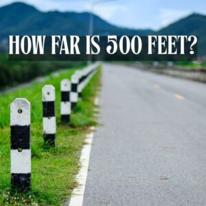 How Far Is 500 Feet