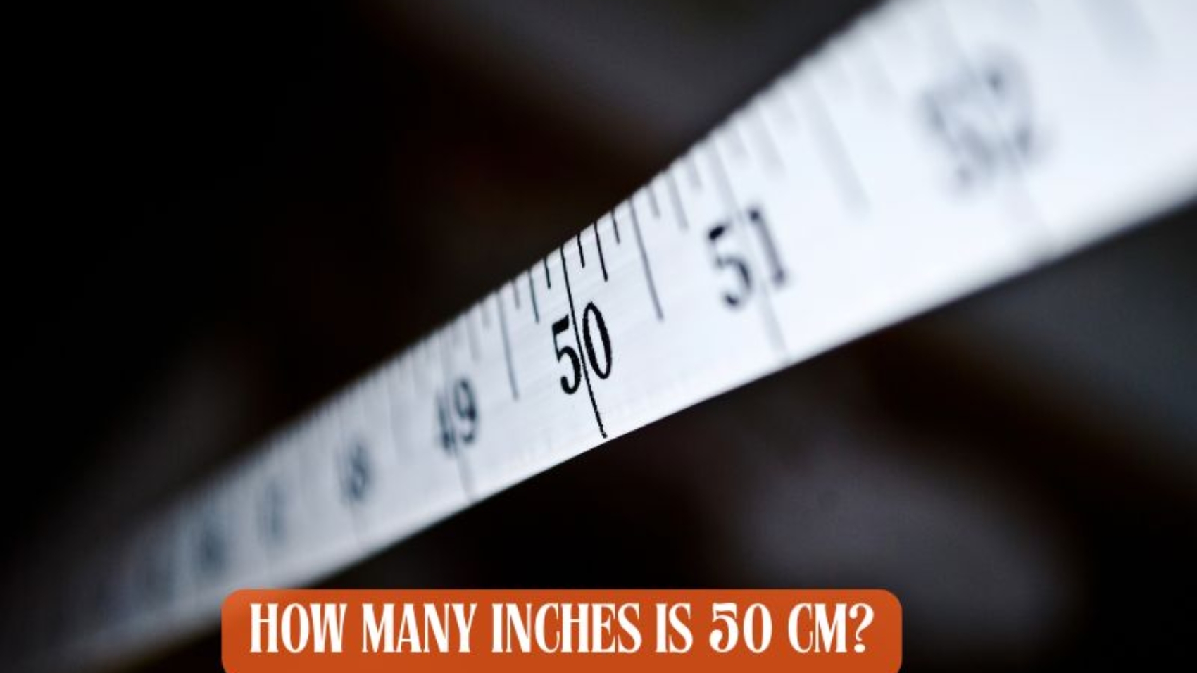 How Many Inches is 50 cm?