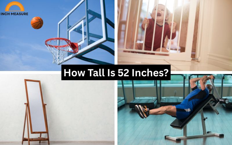 How Tall Is 52 Inches?