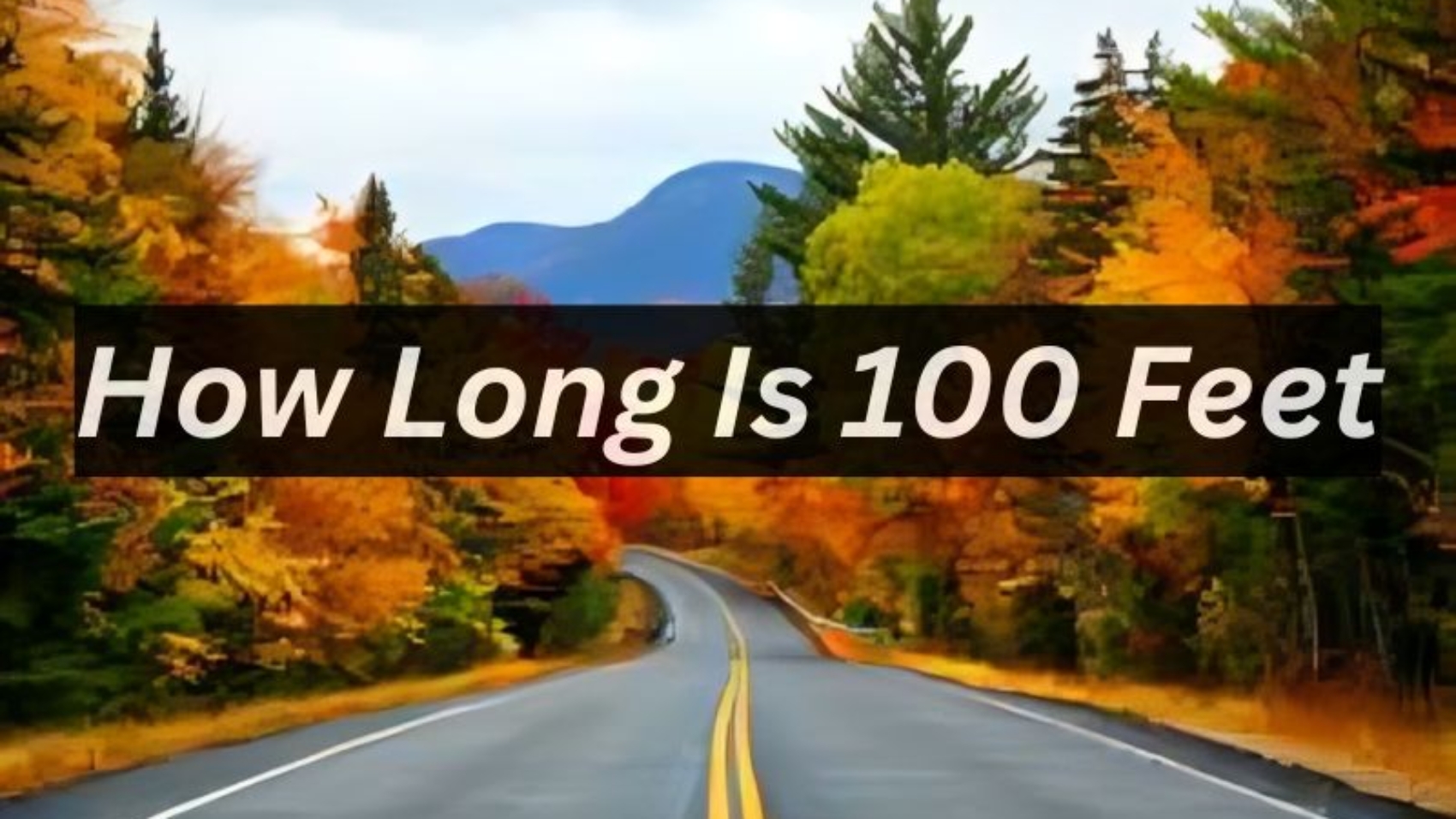 How Long Is 100 Feet