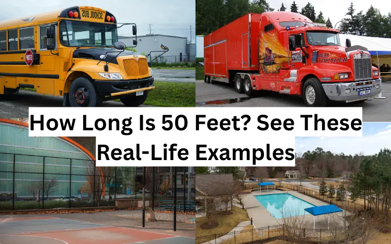 visual examples showing what 50 feet looks like in real life — bus, truck, basketball court, swimming pool