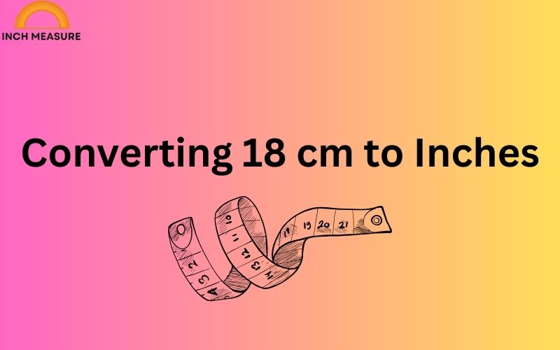 Converting 18 cm to Inches