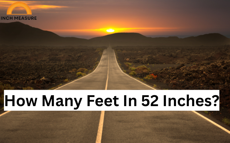 52 Inches In Feet