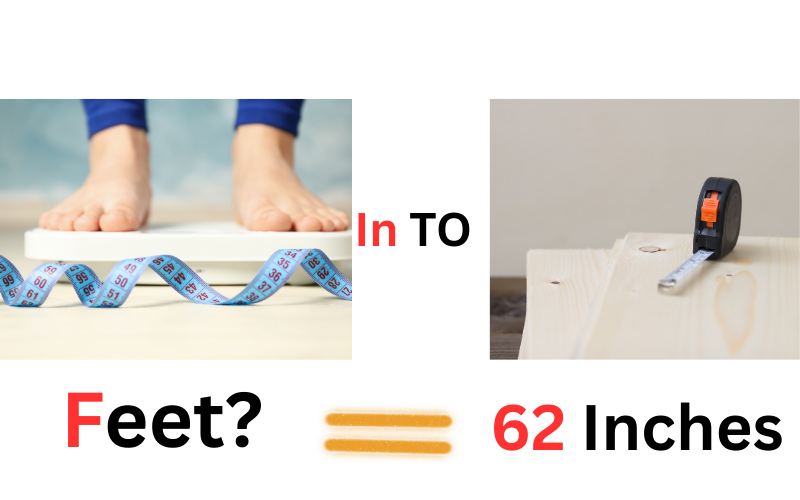 How Many Feet In 62 Inches?