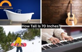 How Tall Is 70 Inches?